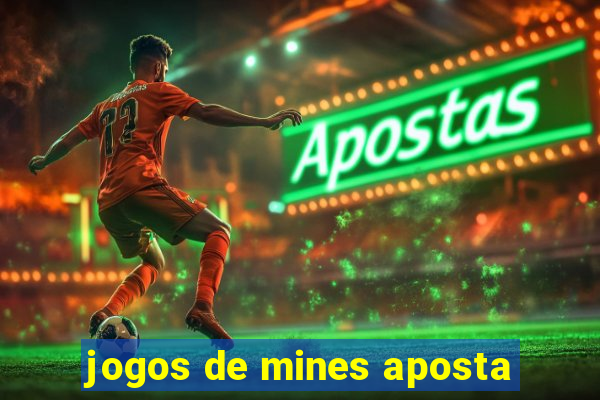 jogos de mines aposta